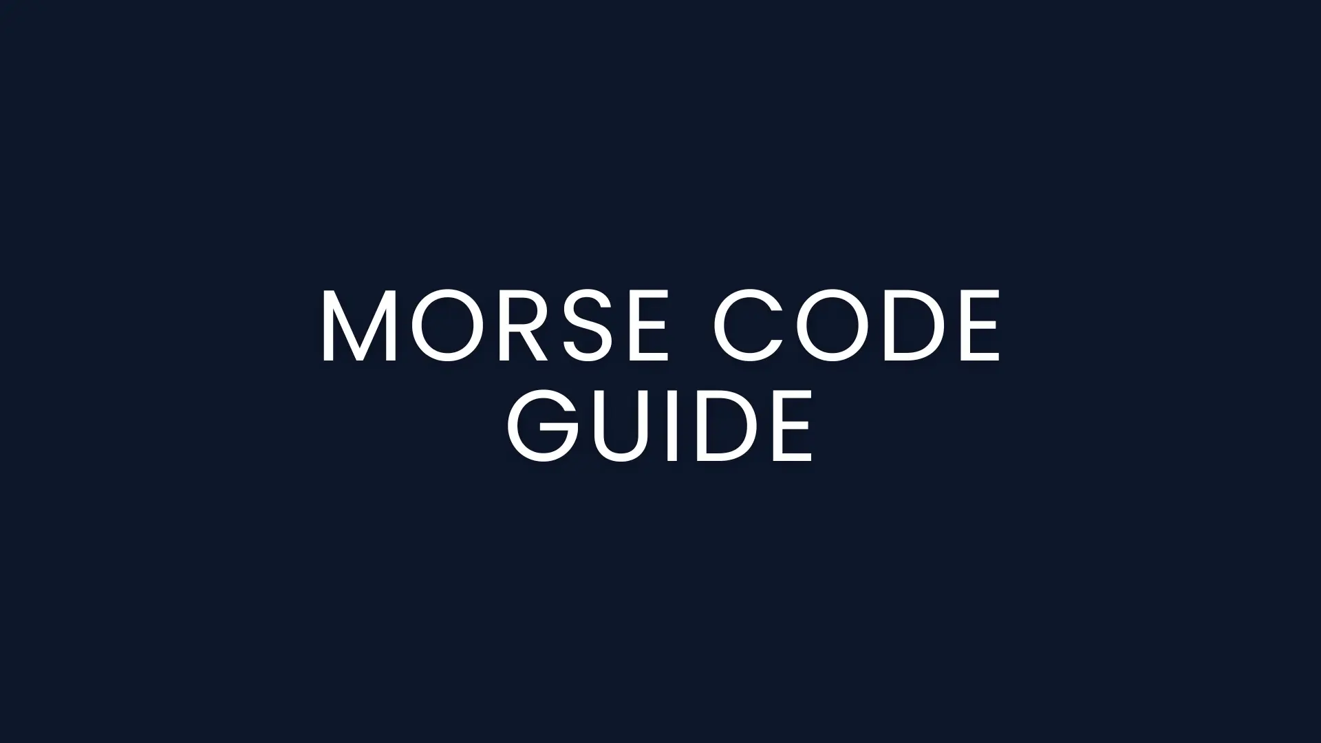 Mores Code Guide Morse Code Guide | Learn Signals, Patterns & How It Works